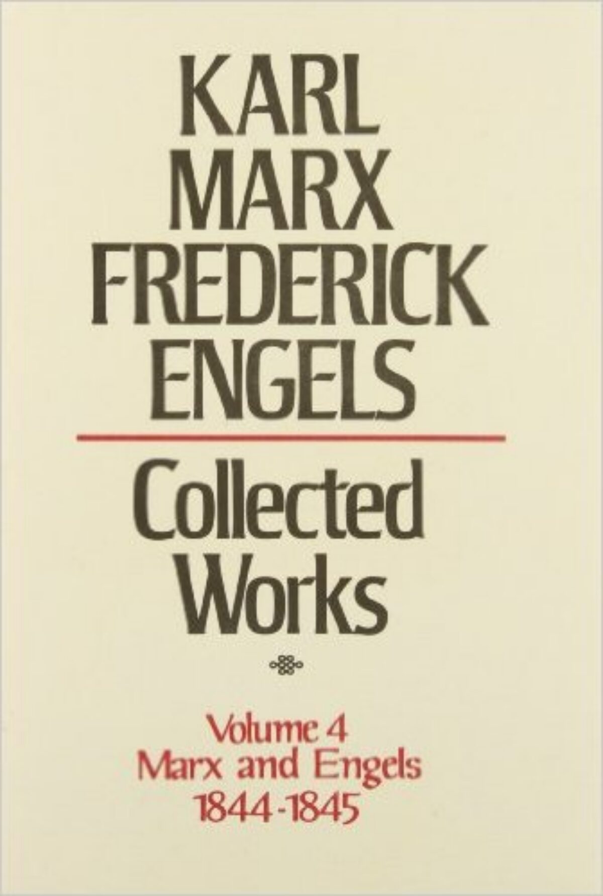 Collected Works of Marx and Engels, Vol. 04: 1844-1845