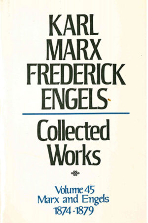 Collected Works of Marx and Engels, Vol. 45 1874-1879