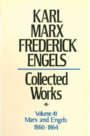 Collected Works of Marx and Engels, Vol. 41: Correspondence 1860-1864