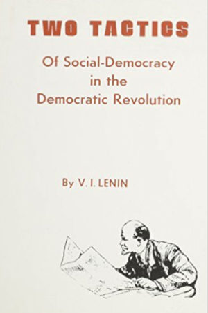 Two Tactics of Social Democracy in the Democratic Revolution