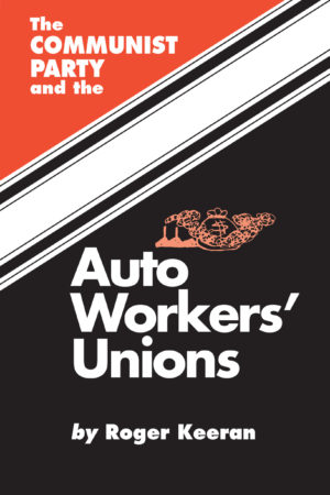 The Communist Party and the Auto Workers' Union