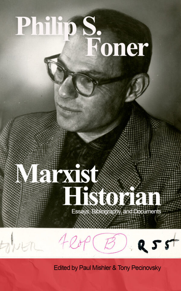 Philip S. Foner - Marxist Historian